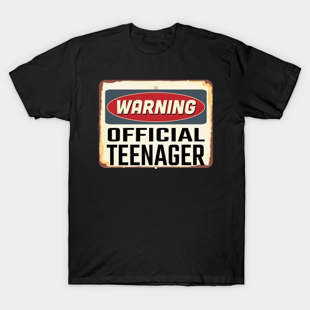 Warning Official Teenager T-Shirt by 2blackcherries